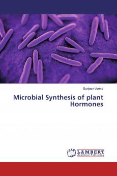 Microbial Synthesis of plant Hormones