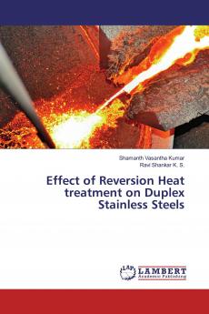 Effect of Reversion Heat treatment on Duplex Stainless Steels