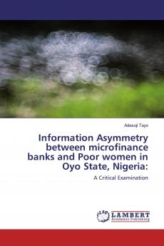 Information Asymmetry between microfinance banks and Poor women in Oyo State Nigeria: