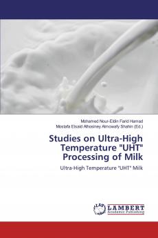 Studies on Ultra-High Temperature UHT Processing of Milk