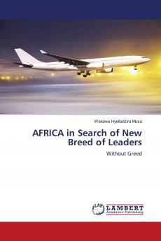 AFRICA in Search of New Breed of Leaders