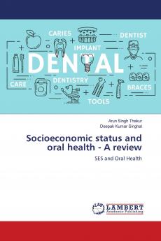 Socioeconomic status and oral health - A review