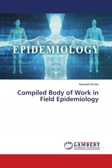 Compiled Body of Work in Field Epidemiology