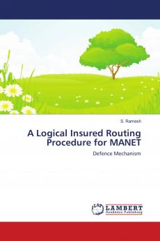 A Logical Insured Routing Procedure for MANET
