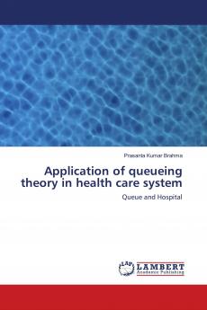Application of queueing theory in health care system