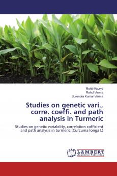 Studies on genetic vari. corre. coeffi. and path analysis in Turmeric