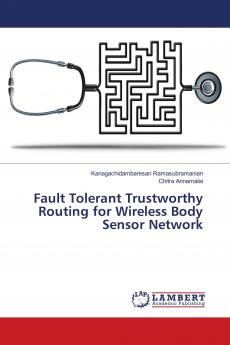 Fault Tolerant Trustworthy Routing for Wireless Body Sensor Network