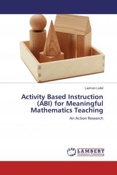 Activity Based Instruction (ABI) for Meaningful Mathematics Teaching