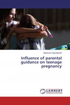 Influence of parental guidance on teenage pregnancy