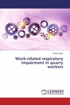 Work-related respiratory impairment in quarry workers