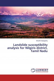 Landslide susceptibility analysis for Nilgiris district Tamil Nadu