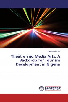 Theatre and Media Arts: A Backdrop for Tourism Development in Nigeria