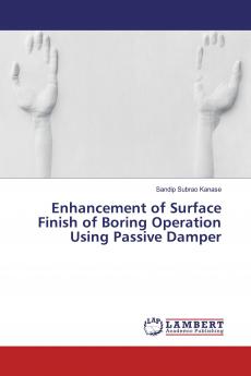 Enhancement of Surface Finish of Boring Operation Using Passive Damper