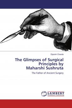 The Glimpses of Surgical Principles by Maharshi Sushruta