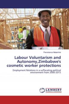 Labour Voluntarism and AutonomyZimbabwe's cosmetic worker protections