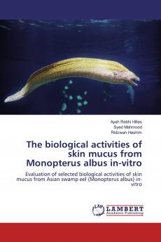 The biological activities of skin mucus from Monopterus albus in-vitro