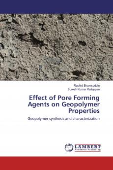 Effect of Pore Forming Agents on Geopolymer Properties