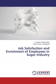 Job Satisfaction and Enrichment of Employees in Sugar Industry