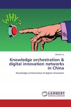Knowledge orchestration & digital innovation networks in China