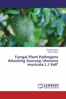 Fungal Plant Pathogens Attacking Soursop (Annona muricata L.) Vell