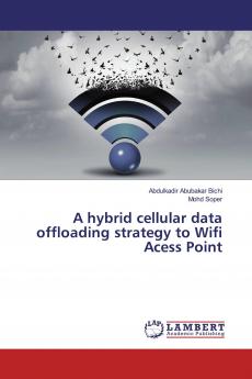 A hybrid cellular data offloading strategy to Wifi Acess Point