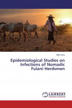 Epidemiological Studies on Infections of Nomadic Fulani Herdsmen
