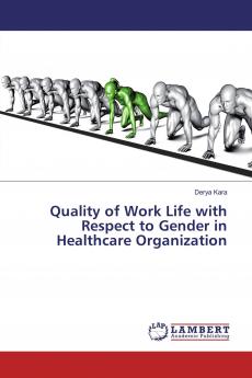 Quality of Work Life with Respect to Gender in Healthcare Organization