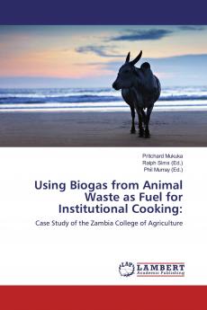 Using Biogas from Animal Waste as Fuel for Institutional Cooking