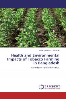 Health and Environmental Impacts of Tobacco Farming in Bangladesh