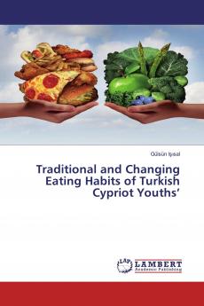 Traditional and Changing Eating Habits of Turkish Cypriot Youths'