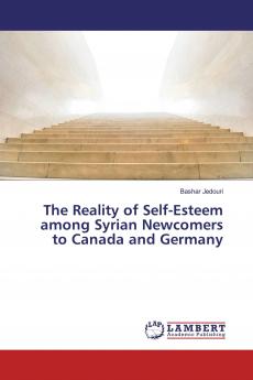 The Reality of Self-Esteem among Syrian Newcomers to Canada and Germany