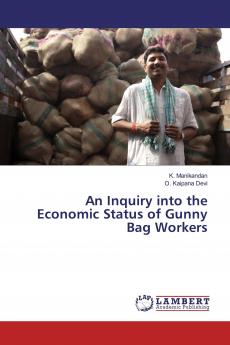An Inquiry into the Economic Status of Gunny Bag Workers