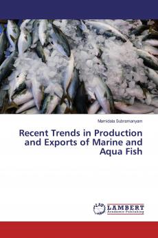Recent Trends in Production and Exports of Marine and Aqua Fish