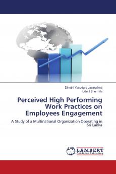 Perceived High Performing Work Practices on Employees Engagement