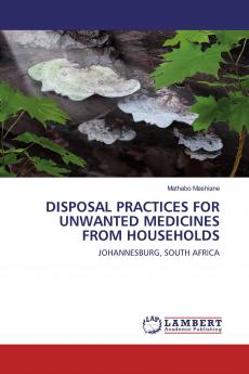 DISPOSAL PRACTICES FOR UNWANTED MEDICINES FROM HOUSEHOLDS