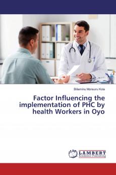 Factor Influencing the implementation of PHC by health Workers in Oyo