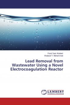 Lead Removal from Wastewater Using a Novel Electrocoagulation Reactor