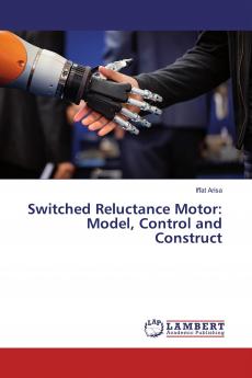Switched Reluctance Motor: Model Control and Construct