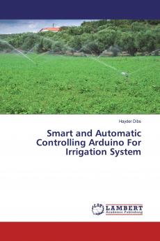 Smart and Automatic Controlling Arduino For Irrigation System