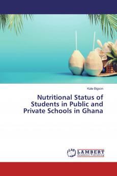 Nutritional Status of Students in Public and Private Schools in Ghana