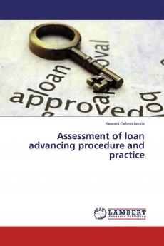 Assessment of loan advancing procedure and practice