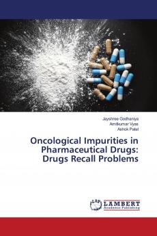 Oncological Impurities in Pharmaceutical Drugs: Drugs Recall Problems