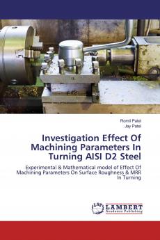 Investigation Effect Of Machining Parameters In Turning AISI D2 Steel