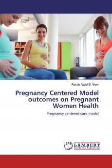 Pregnancy Centered Model outcomes on Pregnant Women Health
