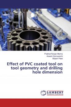 Effect of PVC coated tool on tool geometry and drilling hole dimension