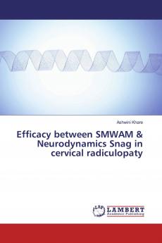 Efficacy between SMWAM & Neurodynamics Snag in cervical radiculopaty