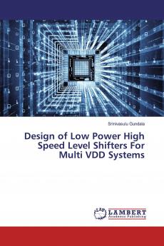 Design of Low Power High Speed Level Shifters For Multi VDD Systems