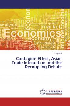 Contagion Effect Asian Trade Integration and the Decoupling Debate