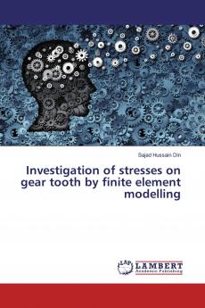 Investigation of stresses on gear tooth by finite element modelling