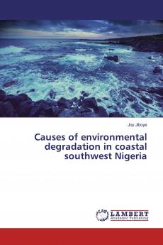 Causes of environmental degradation in coastal southwest Nigeria